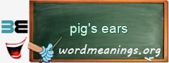 WordMeaning blackboard for pig's ears